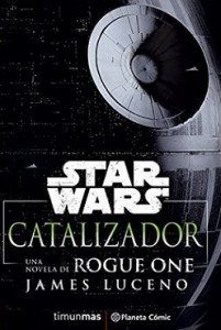catalizador-rogue-one-james-luceno